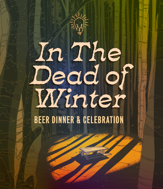 In The Dead of Winter Beer Dinner & Celebration