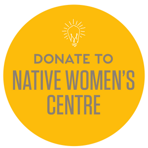 Donate to Native Women’s Centre